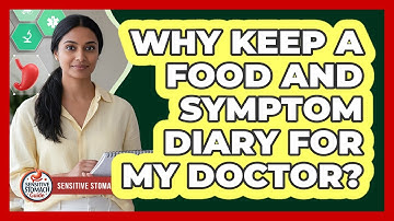 Why Keep A Food And Symptom Diary For My Doctor?