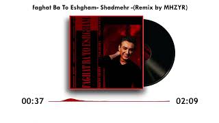 Faghat Ba To Eshgham - Shadmehr (Mhzyr Remix) | ریمیکس فقط با تو عشقم شادمهر Resimi