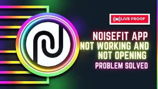 Noisefit not working problem solved//how to fix noisefit not opening problem