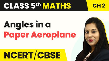 Angles in a Paper Aeroplane - Shapes and Angles | Class 5 Maths Chapter 2 | CBSE 2024-25