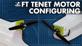 How to Configure the Motor For The FT Tenet // BUILD