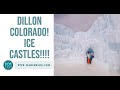 Ice Castle Colorado! Ice Castles at Dillon Colorado! 2020 Colorado Ice Castles!