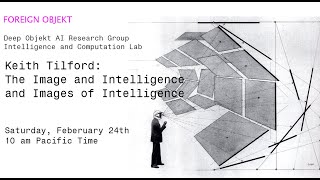Keith Tilford | The Image and Intelligence and Images of Intelligence