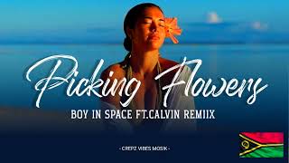 Boy In Space - Picking Flowers ( Calvin Afro Remiix )2024. 🇻🇺