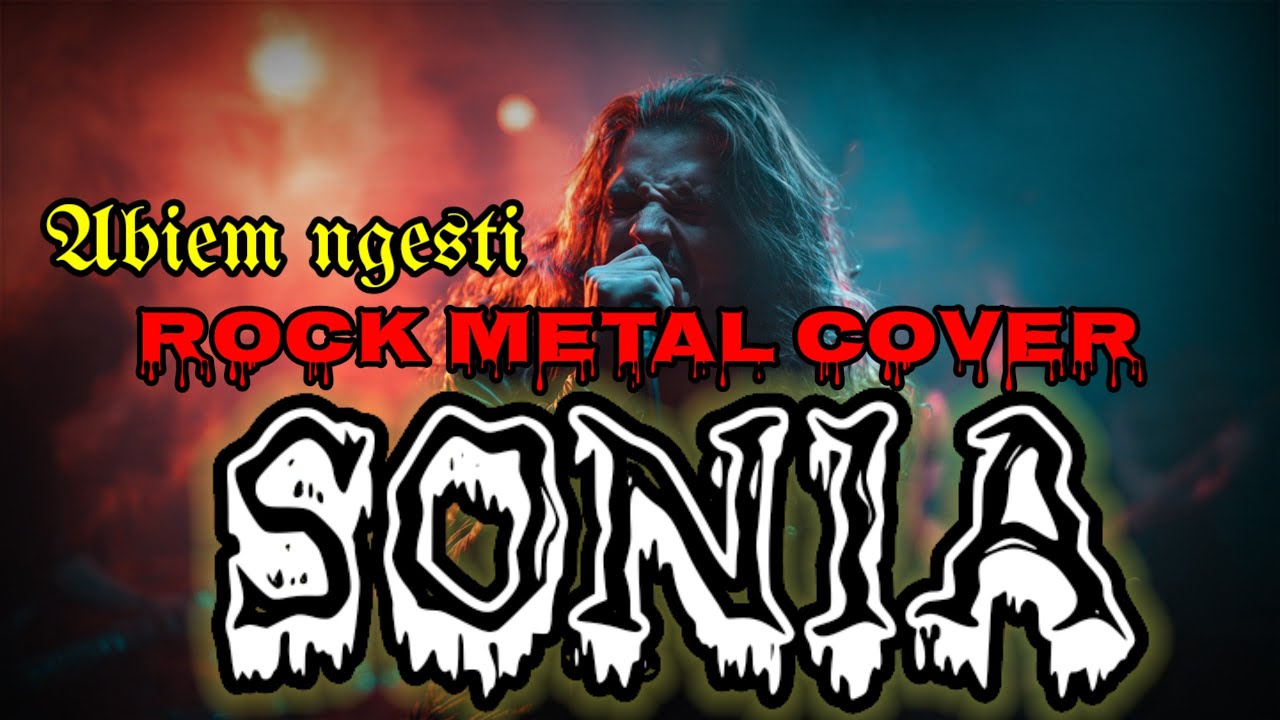SONIA – ABIEM NGESTI | ROCK METAL COVER VERSION by D FACHRI)