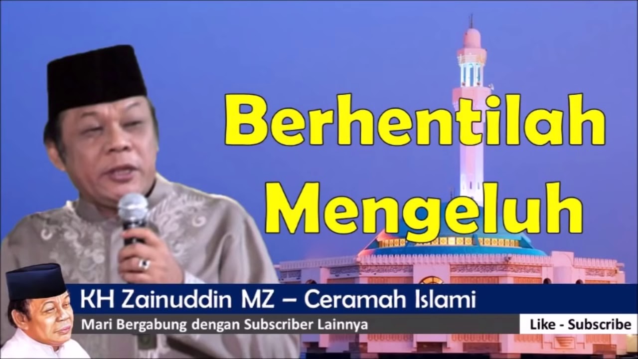 Renungan Berhentilah Mengeluh Mulailah Bersyukur Ceramah Kh Zainuddin Mz Youtube