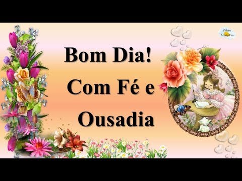 COM FÉ E OUSADIA - LINDA MENSAGEM DE BOM DIA! Mensagem para whatssap -  YouTube