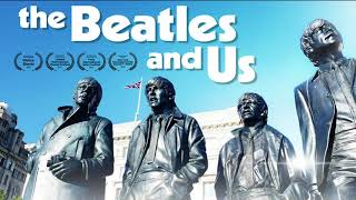 Документальный портрет Ливерпуля и The Beatles «‎The Beatles and Us»