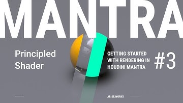 Mantra Tutorial — Principled Shader - Getting Started Course ep. 03