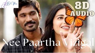 3 - Nee Paartha Vizhigal 8D Audio | Dhanush, Shruti | Anirudh