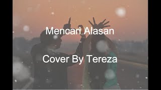 Mencari Alasan  Exist (Cover by Tereza) Lirik Lagu