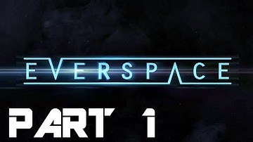 EVERSPACE Walkthrough Gameplay  PART 1 - Memories (XBOX ONE)