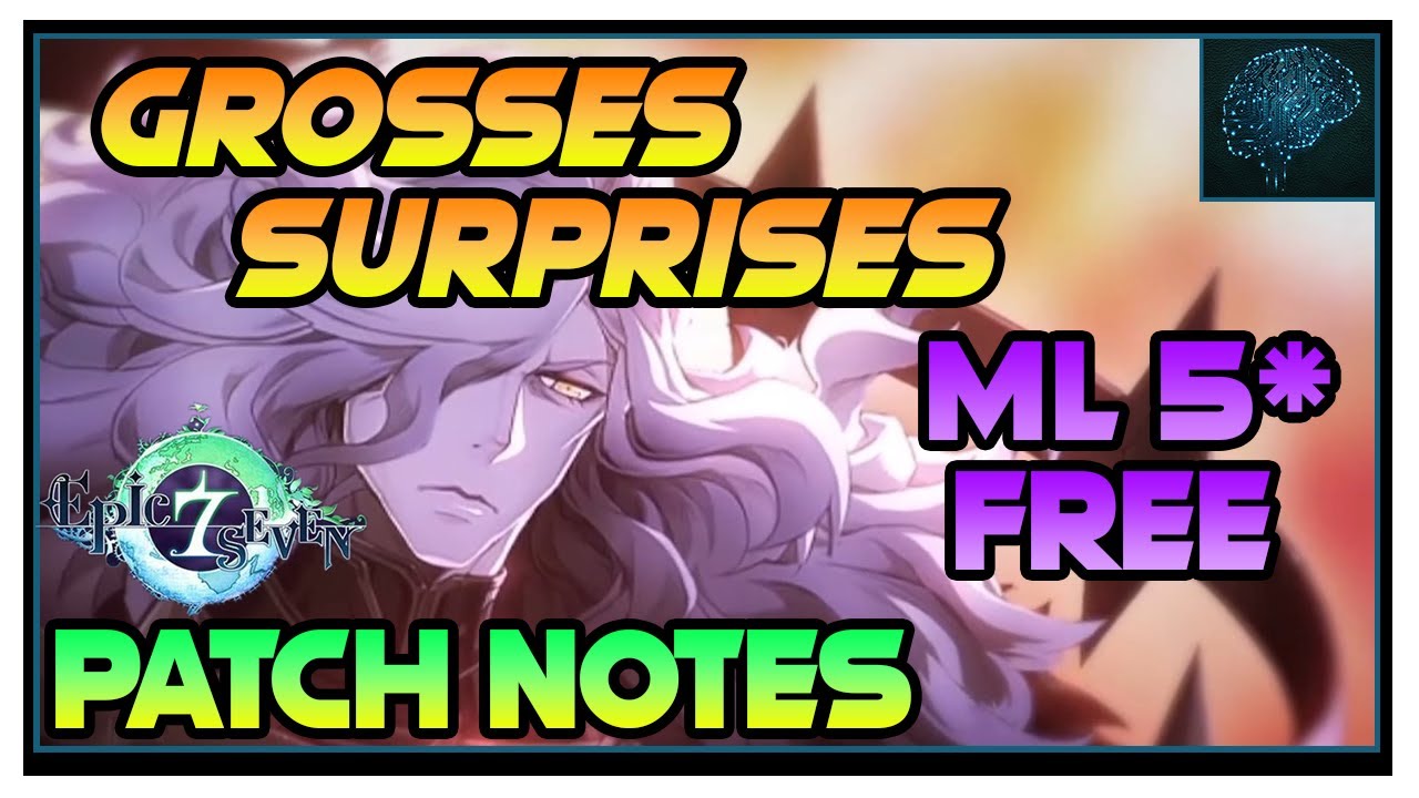 [PATCH NOTES] Grosses surprises ... ML 5* FREE ... | Epic Seven