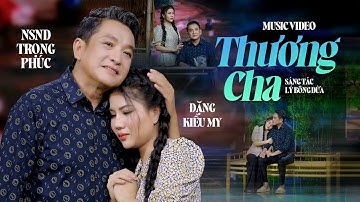 Tân Cổ THƯƠNG CHA - Đặng Kiều My & NSND Trọng Phúc | Ca Cổ Hơi Dài Buồn Nhất 2024