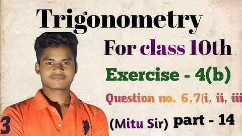 Trigonometry for class 10th || Exercise -4b Question no. 6,7(i, ii, ii)