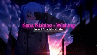 Video thumbnail of "Kana Nishino - Wishing [Eng sub]"