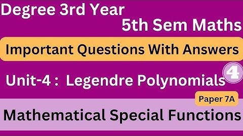 Degree 5th sem maths paper 7A imp Questions&Answers unit-4 *Mathematical Special Functions*#bscmaths