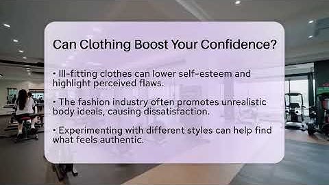 Can Clothing Boost Your Confidence? - Inside Body Image