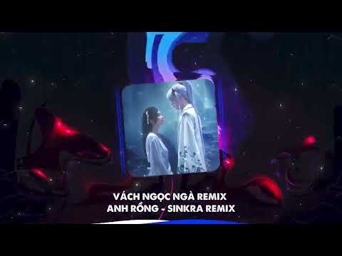 Vách Ngọc Ngà Remix - Anh Rồng | Prod SinKra Remix