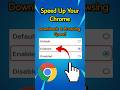 How to increase Downloading Speed on Chrome Browser