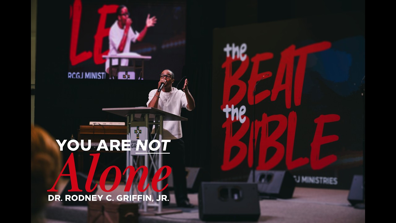 You Are Not Alone | Dr. Rodney C. Griffin, Jr. | Greater Grace Church
