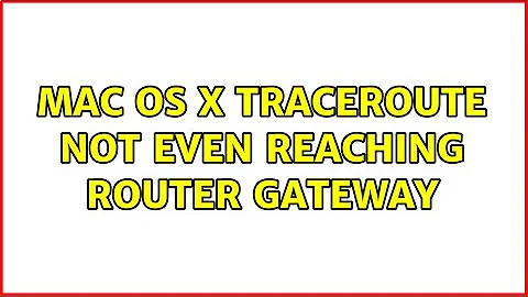 Mac OS X traceroute not even reaching router gateway (3 Solutions!!)