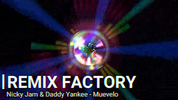 Nicky Jam & Daddy Yankee   Muevelo REMIX FACTORY