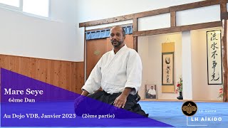 Aïkido : Mare Seye 6ème dan au Dojo VDB  (janvier 2023 2ème partie)