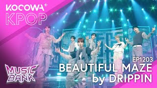 Drippin - Beautiful Maze | Music Bank Ep1203 | Kocowa+