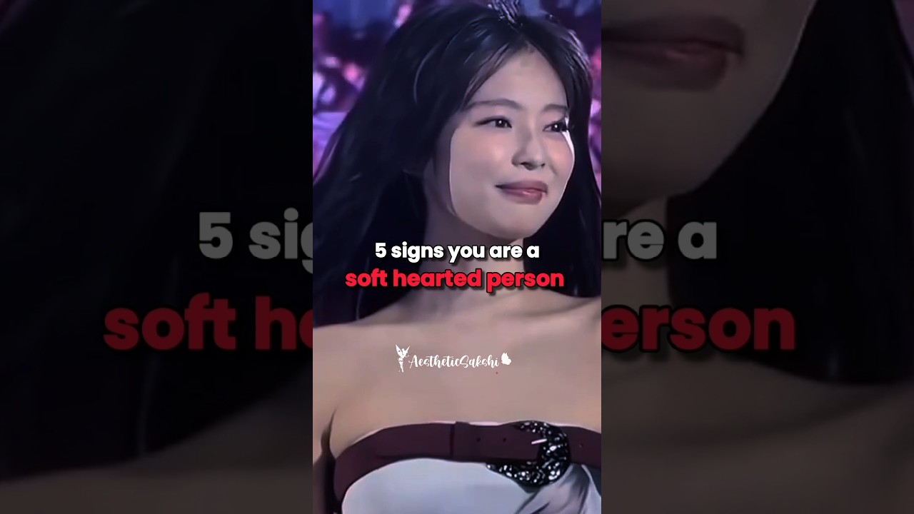 5 Signs you are a soft hearted person♥️#aesthetic #meandmybrokenheartlyrics