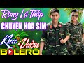 Rừng Lá Thấp, Chuyện Hoa Sim, Khu Vườn Bolero Chọn Lọc, Toàn Bài Hay, Ông Mở Bà Hàng Xóm Khen Đã