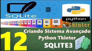 Curso Programação - Criando Sistema Avançado Em Python Tkinter Sqlite3 - 12
