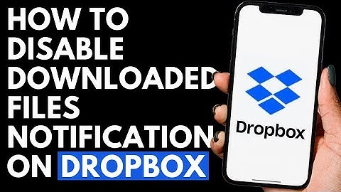 How To Disable Downloaded Files Notification on Dropbox