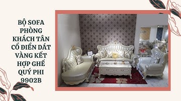 BỘ SOFA PHÒNG KHÁCH TÂN CỔ ĐIỂN DÁT VÀNG KẾT HỢP GHẾ QUÝ PHI 9902B