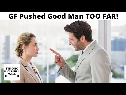 GF Learns The Hard Way What Happens When You Push A Good Man TOO FAR