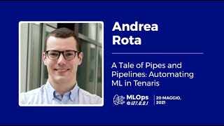 A Tale of Pipes and Pipelines: Automating ML in Tenaris - Andrea Rota - MLOps @ localhost