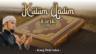 Kang Deni Aden I Kalam Qodim I Lirik