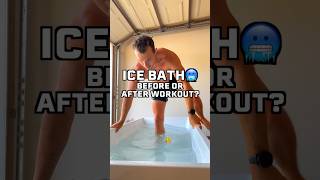 Ice Bath Before or After Workout?