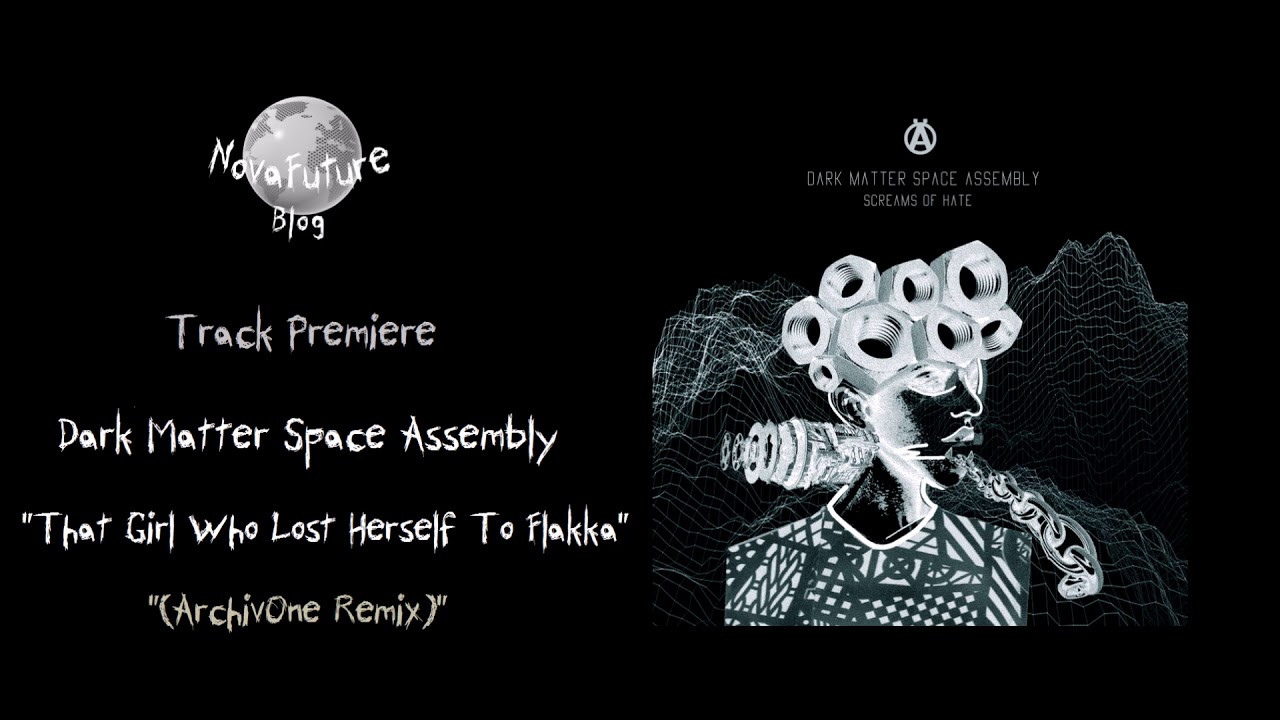 Dark Matter Space Assembly - That Girl Who ... (ArchivOne Remix) [MRKD011 | Märked | Premiere]