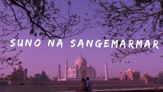 Suno Na Sangemarmar  Slowedreverb  Perfectly Slowed 
