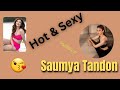 Hot&Sexy Saumya Tandon Compilation #saumyatandon #hotactress #sexyactress