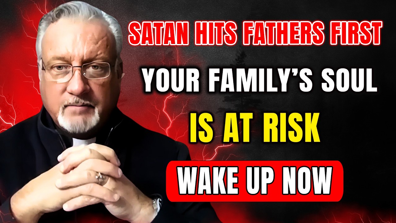 Satan Is Targeting Fathers First—Fr. Dan Reehil Warns Your Family’s Soul Is at Risk
