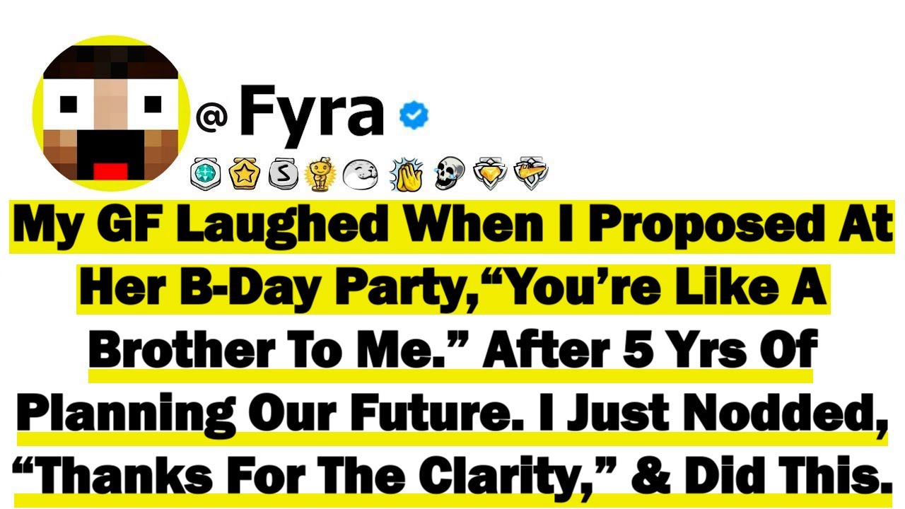 My GF Laughed When I Proposed At Her B-Day Party “You’re Like A Brother To Me” After 5 Yrs Of Planni