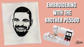 EMBROIDERING WITH THE BROTHER PE550D WALKTHROUGH