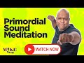 Primordial Sound Meditation