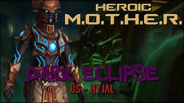 Dark Eclipse - US Hyjal vs. Heroic MOTHER