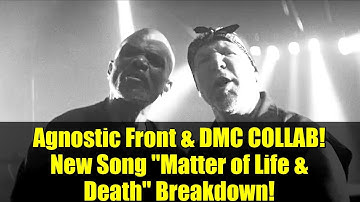 Agnostic Front & DMC COLLAB! New Song "Matter of Life & Death" Breakdown!