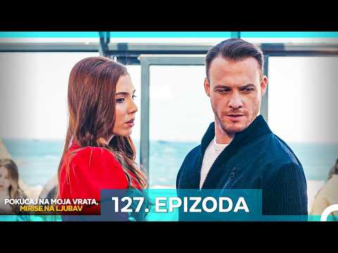Pokucaj Na Moja Vrata, Mirise Na Ljubav 127. Epizoda (Hrvatski Titlovi)