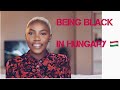 Being black in hungary  