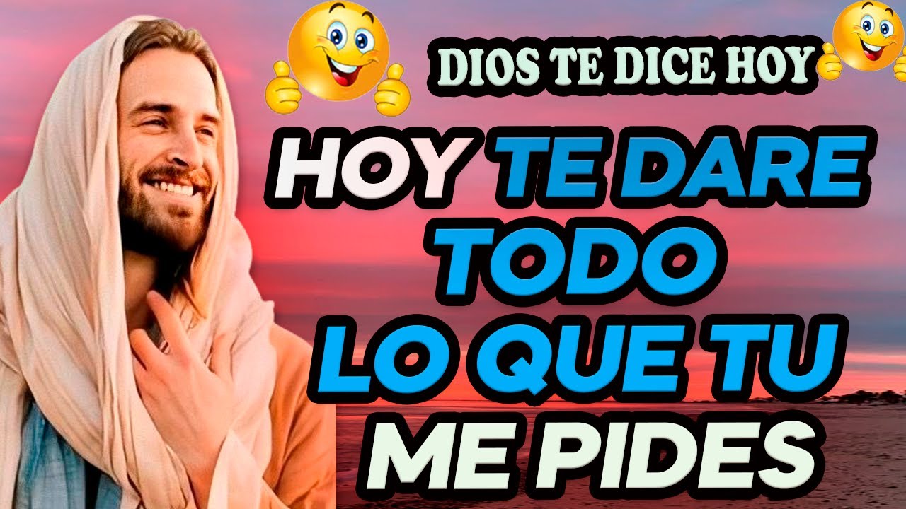 DIOS TE DICE HOY👉 Hoy te dare todo lo que me pidas #dios #milagros ...